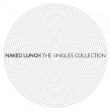 Naked Lunch - The Singles Collection