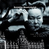 Sainkho Namtchylak - Like A Bird Or A Spirit, Not A Face