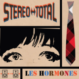 Stereo Total - Les Hormones
