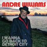 Andre Williams - I Wanna Go Back To Detroit City