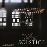 Scala & Kolacny Brothers - Solstice