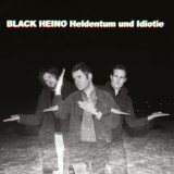 Black Heino - Heldentum Und Idiotie