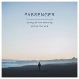 Passenger - Young As The Morning, Old As The Sea