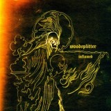 Woodsplitter - Inflamed