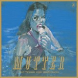 Mutter - Der Traum Vom Anderssein