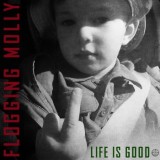 Flogging Molly - Life Is Good