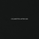 Cigarettes After Sex - Cigarettes After Sex