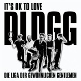 Die Liga Der Gewöhnlichen Gentlemen - It's Ok To Love DLDGG