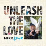 Mike Love - Unleash The Love