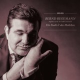 Bernd Begemann - Die Stadt Und Das Mädchen