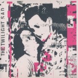 The Twilight Sad - It Won/t Be Like This All The Time