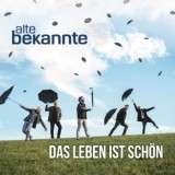 Alte Bekannte - Das Leben Ist Schön