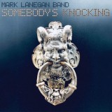Mark Lanegan Band - Somebody's Knocking
