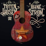 Die Toten Hosen - Alles Ohne Strom