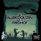 Lo Pro - Die Allercoolsten Auf'm Friedhof