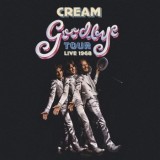 Cream - Goodbye Tour Live 1968