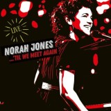 Norah Jones - ...'Til We Meet Again