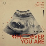 Kalaska - Whoever You Are