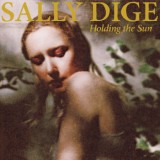 Sally Dige - Holding The Sun