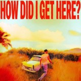 Louis Tomlinson - How Did I Get Here?
