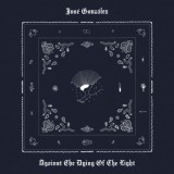 José González - Against The Dying Of The Light