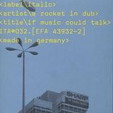 A Rocket In Dub - If Music Could Talk
