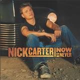 Nick Carter - Now Or Never