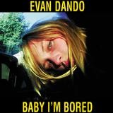 Evan Dando - Baby, I'm Bored