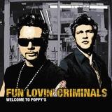 Fun Lovin' Criminals - Welcome To Poppy's