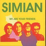 Simian - We Are Your Friends