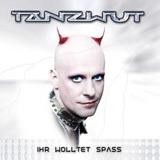 Tanzwut - Ihr Wolltet Spass