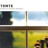 Tomte - Hinter All Diesen Fenstern