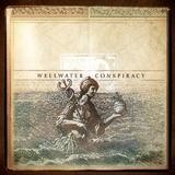 Wellwater Conspiracy - Wellwater Conspiracy