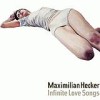 Maximilian Hecker - Infinite Love Songs