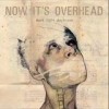 Now It's Overhead - Dark Light Daybreak: Album-Cover