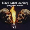 Black Label Society - Hangover Music Vol. VI