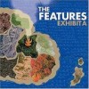 The Features - Exhibit A: Album-Cover
