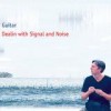Guitar - Dealing With Signal And Noise: Album-Cover