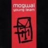 Mogwai - Young Team