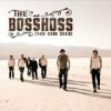 The BossHoss - Do Or Die