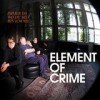 Element Of Crime - Immer Da Wo Du Bist Bin Ich Nie