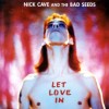 Nick Cave - Let Love In