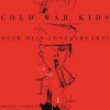 Cold War Kids - Dear Miss Lonelyhearts