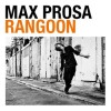 Max Prosa - Rangoon