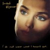 Sinéad O'Connor - I Do Not Want What I Haven't Got