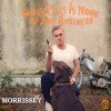 Morrissey - World Peace Is None Of Your Business