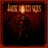 These Raven Skies - These Raven Skies: Album-Cover