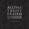 A Life, A Song, A Cigarette - All That Glitters Is Not Gold: Album-Cover