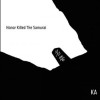 KA - Honor Killed The Samurai