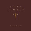Poems For Laila - Dark Timber: Album-Cover